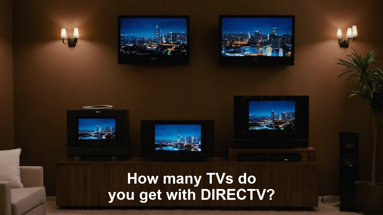 How many TVs do you get with DIRECTV?